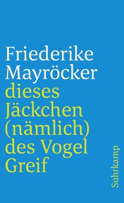 dieses Jäckchen (nämlich) des Vogel Greif (eBook, ePUB) - Mayröcker, Friederike