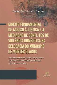 Cover Direito fundamental de acesso à justiça e a mediação de conflitos de violência doméstica na Delegacia do Município de Montes Claros (eBook, ePUB)