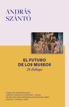 El futuro de los museos (eBook, ePUB) - Szántó, András