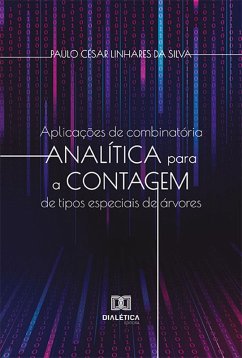 Aplicações de combinatória analítica para a contagem de tipos especiais de árvores (eBook, ePUB) - Silva, Paulo César Linhares da