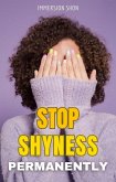 Stop Shyness Permanently (Self Help, #1) (eBook, ePUB)