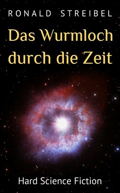 Das Wurmloch durch die Zeit (eBook, ePUB) - Streibel, Ronald