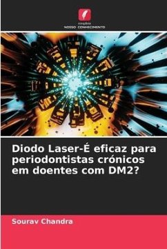 Diodo Laser-É eficaz para periodontistas crónicos em doentes com DM2? - Chandra, Sourav