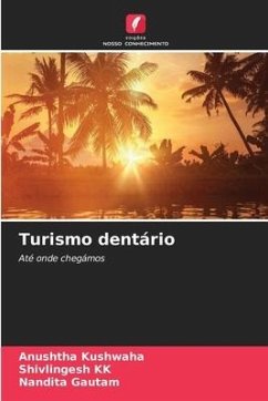 Turismo dentário - Kushwaha, Anushtha;KK, Shivlingesh;Gautam, Nandita