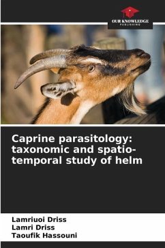 Caprine parasitology: taxonomic and spatio-temporal study of helm - Driss, Lamriuoi;Driss, Lamri;Hassouni, Taoufik