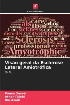 Visão geral da Esclerose Lateral Amiotrófica - Saraei, Pouya;Talebi, Athar;Asadi, Ilia