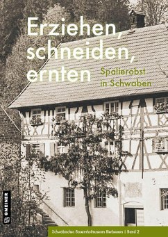 Erziehen, schneiden, ernten - Schwäbisches Freilichtmuseum Illerbeueren