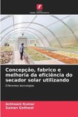 Concepção, fabrico e melhoria da eficiência do secador solar utilizando