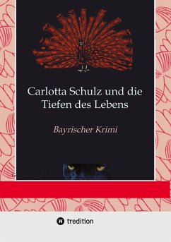 Carlotta Schulz und die Tiefen des Lebens - Fischlowitz, Gabi
