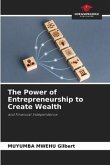 The Power of Entrepreneurship to Create Wealth