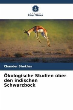 Ökologische Studien über den indischen Schwarzbock - Shekhar, Chander