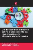 Um Estudo Bibliométrico sobre o Crescimento da Investigação em Literacia da Informação