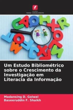 Um Estudo Bibliométrico sobre o Crescimento da Investigação em Literacia da Informação - Golwal, Madansing D.;Shaikh, Baseeruddin F.