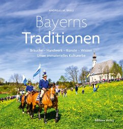 Bayerns Traditionen - Bräu, Andreas M.