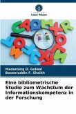 Eine bibliometrische Studie zum Wachstum der Informationskompetenz in der Forschung
