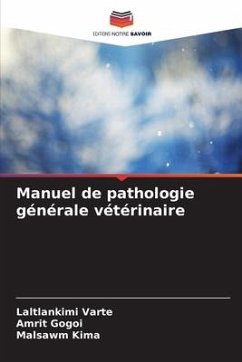 Manuel de pathologie générale vétérinaire - Varte, Laltlankimi;Gogoi, Amrit;Kima, Malsawm