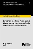 Zwischen Moskau, Peking und Washington: Lateinamerika in der Großmachtkonkurrenz