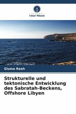 Strukturelle und tektonische Entwicklung des Sabratah-Beckens, Offshore Libyen - Reeh, Giuma