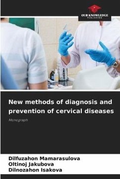 New methods of diagnosis and prevention of cervical diseases - Mamarasulova, Dilfuzahon;Jakubova, Oltinoj;Isakova, Dilnozahon