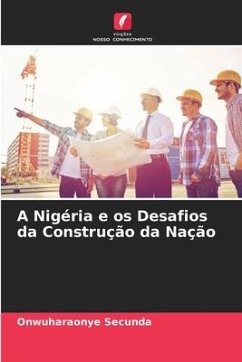 A Nigéria e os Desafios da Construção da Nação - Secunda, Onwuharaonye