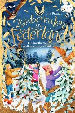 Ein kostbares Weihnachtsgeschenk / Zaubereulen in Federland Bd.4 - Brandt, Ina