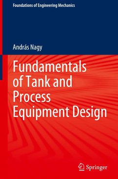 Fundamentals of Tank and Process Equipment Design - Nagy, András