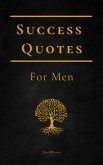 Success Quotes For Men: Words Of Wisdom For Daily Motivation (eBook, ePUB)