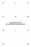 Die Sammlung von Maximilian von Goldschmidt-Rothschild