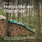 Holzstöße der Oberpfalz