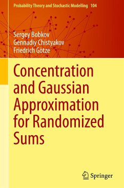 Concentration and Gaussian Approximation for Randomized Sums - Bobkov, Sergey;Chistyakov, Gennadiy;Götze, Friedrich