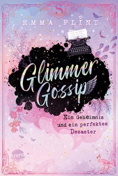 Ein Geheimnis und ein perfektes Desaster / Glimmer Gossip Bd.1 - Flint, Emma
