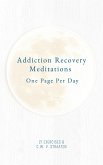 Addiction Recovery Meditations For Daily Self-Reflection: One Page Per Day - 365 Quotes & Affirmations For Recovery (eBook, ePUB)