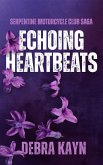 Echoing Heartbeats (Serpentine Motorcycle Club Saga, #1) (eBook, ePUB) Echoing Heartbeats (Serpentine Motorcycle Club Saga, #1) (eBook, ePUB)