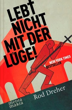 Lebt nicht mit der Lüge! - Dreher, Rod