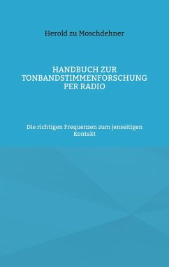 Handbuch zur Tonbandstimmenforschung per Radio - zu Moschdehner, Herold
