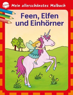 Mein allerschönstes Malbuch. Feen, Elfen, Einhörner - Nicolas, Birgitta