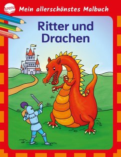 Mein allerschönstes Malbuch. Ritter und Drachen - Nicolas, Birgitta