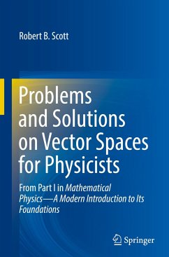 Problems and Solutions on Vector Spaces for Physicists - Scott, Robert B.
