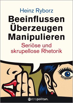 Beeinflussen - Überzeugen - Manipulieren - Ryborz, Heinz