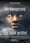 Die Belagerung & Ich habe getötet (eBook, PDF)