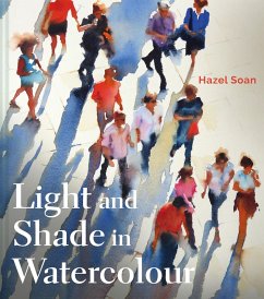 Light and Shade in Watercolour (eBook, ePUB) - Soan, Hazel