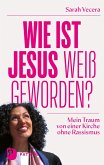 Wie ist Jesus weiß geworden? (eBook, ePUB)