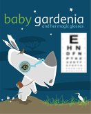 Baby Gardenia and Her Magic Glasses (eBook, ePUB)