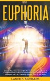 Euphoria: Unleash Your Inner Joy and Achieve Enduring Happiness (eBook, ePUB) Euphoria: Unleash Your Inner Joy and Achieve Enduring Happiness (eBook, ePUB)