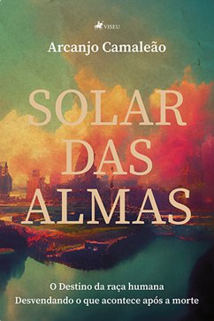 Solar das Almas (eBook, ePUB) - Camaleão, Arcanjo