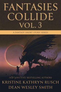 Fantasies Collide, Vol. 3 (eBook, ePUB) - Rusch, Kristine Kathryn; Smith, Dean Wesley