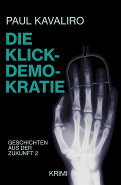 Die Klick-Demokratie (eBook, ePUB) - Kavaliro, Paul