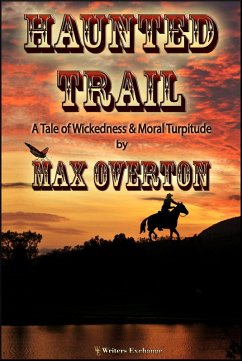 Cover Haunted Trail A Tale of Wickedness & Moral Turpitude (eBook, ePUB)