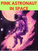 Pink Astronaut In Space (eBook, ePUB)