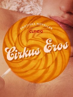 Cover Cirkus Eros - erotiska noveller (eBook, ePUB)